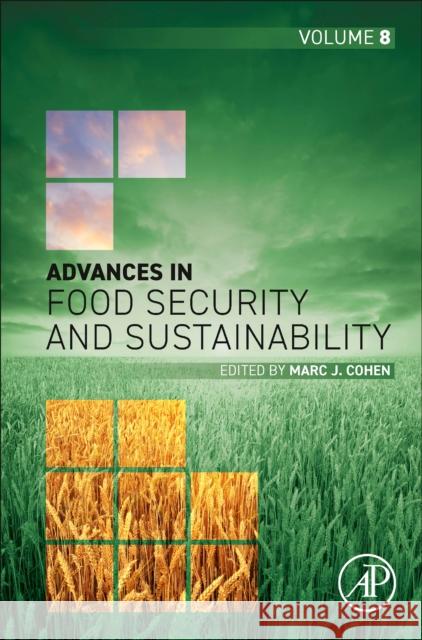 Advances in Food Security and Sustainability: Volume 8 Marc J. Cohen 9780443193064