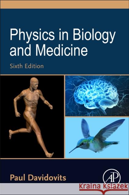 Physics in Biology and Medicine Paul (University Professor of Chemistry, Boston College, Massachusetts, USA) Davidovits 9780443215582