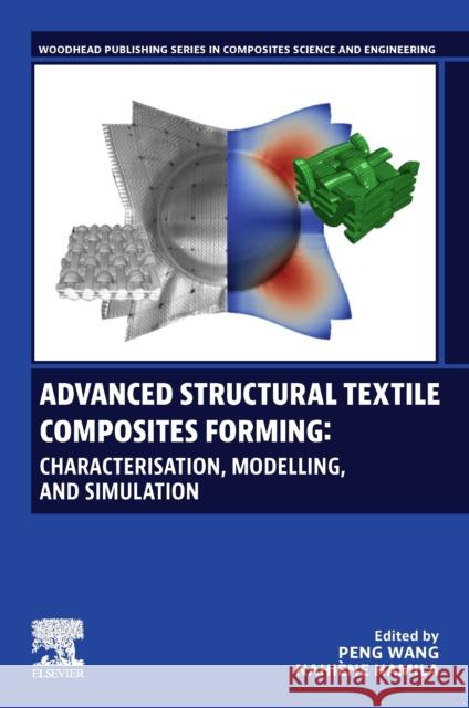 Advanced Structural Textile Composites Forming: Characterization, Modeling, and Simulation  9780443215780 Woodhead Publishing