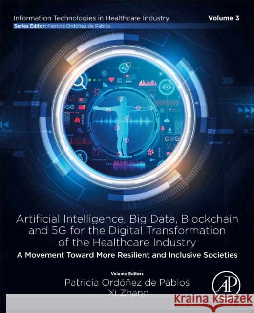 Artificial intelligence, Big data, blockchain and 5G for the digital transformation of the healthcare industry  9780443215988 Elsevier Science Publishing Co Inc