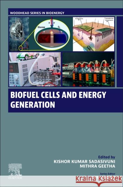 Biofuel Cells and Energy Generation Kishor Kumar Sadasivuni Mithra Geetha 9780443216022 Elsevier - Health Sciences Division