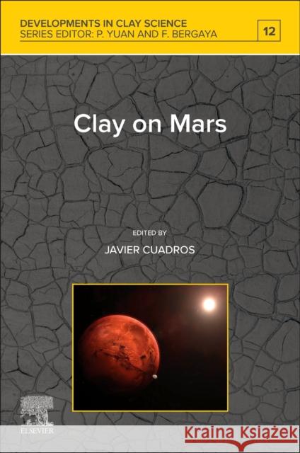 Clay on Mars: Volume 12 Javier Cuadros 9780443216145 Elsevier