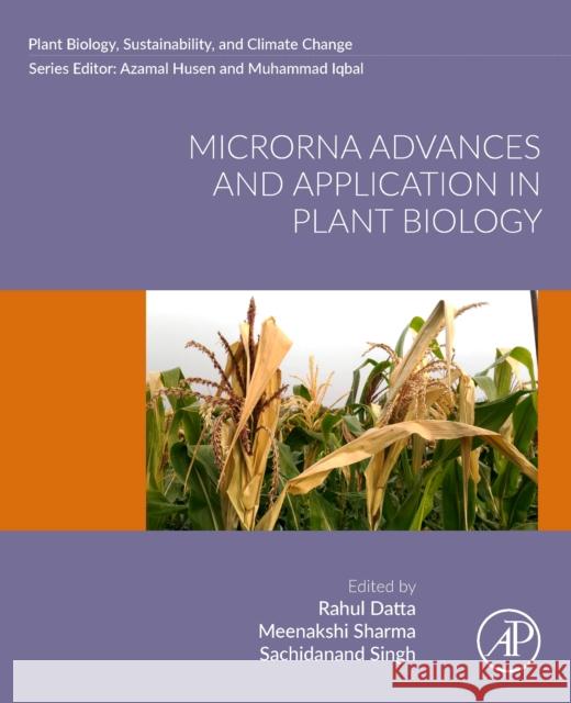 MicroRNA Advances and Application in Plant Biology  9780443216824 Academic Press