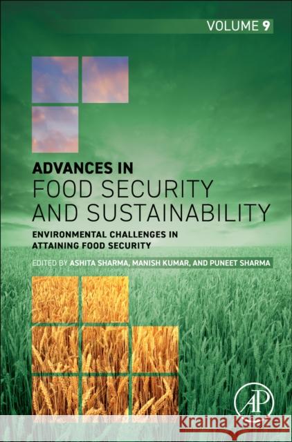 Environmental Challenges in Attaining Food Security: Volume 9 Ashita Sharma Manish Kumar Puneet Sharma 9780443219078 Academic Press