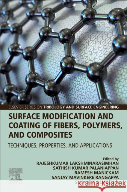 Surface Modification and Coating of Fibers, Polymers, and Composites: Techniques, Properties, and Applications  9780443220296 Elsevier - Health Sciences Division