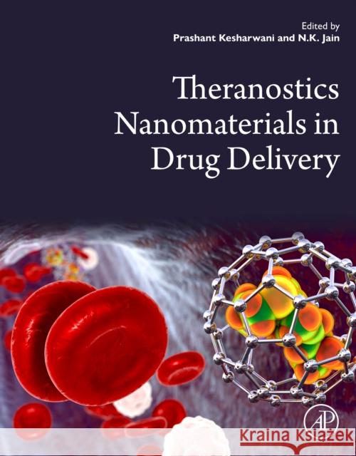 Theranostics Nanomaterials in Drug Delivery Prashant Kesharwani N. K. Jain 9780443220449