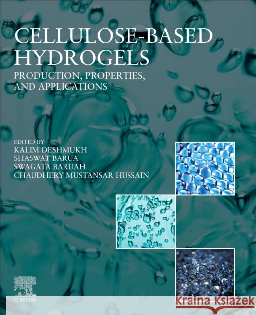 Cellulose Based Hydrogels: Production, Properties, and Applications  9780443220494 Elsevier - Health Sciences Division