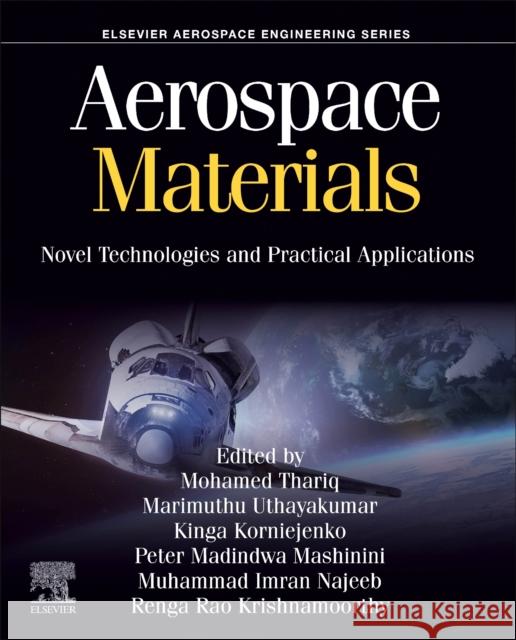 Aerospace Materials: Novel Technologies and Practical Applications Mohamed Thariq Marimuthu Uthayakumar Kinga Korniejenko 9780443221187