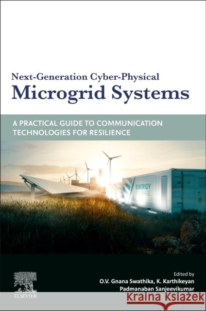 Next-Generation Cyber-Physical Microgrid Systems  9780443221873 Elsevier - Health Sciences Division