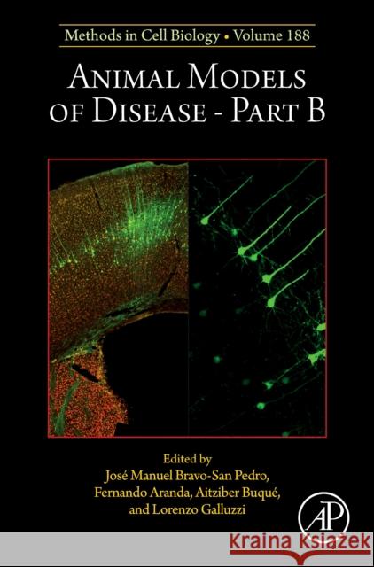 Animal Models of Disease Part B: Volume 188 Lorenzo Galluzzi Fernando Arand Aitziber Buque Martinez 9780443222405 Academic Press