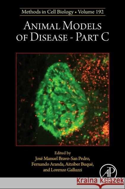 Animal Models of Disease Part C: Volume 192 Lorenzo Galluzzi Fernando Arand Aitziber Buque Martinez 9780443222429 Academic Press