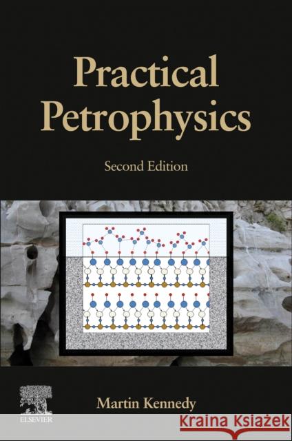 Practical Petrophysics Martin (University of Otago, Christchurch, Christchurch, New Zealand) Kennedy 9780443223037 Elsevier - Health Sciences Division