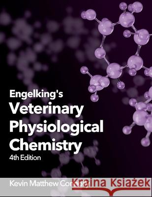 Textbook of Veterinary Physiological Chemistry Elizabeth Allegretto Kevin Connolly 9780443223068