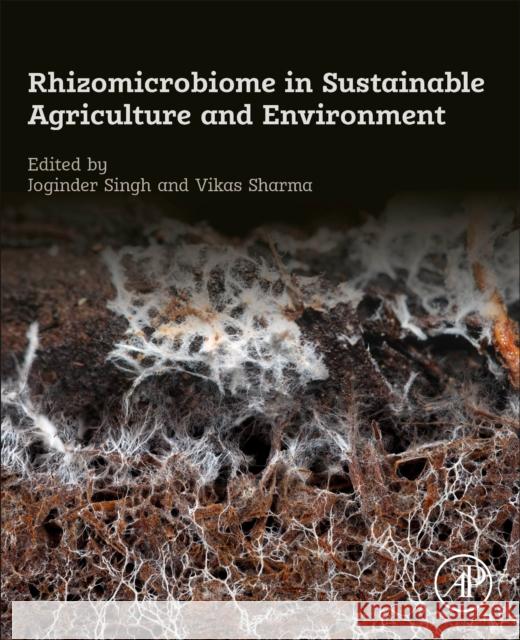 Rhizomicrobiome in Sustainable Agriculture and Environment Joginder Singh Vikas Sharma 9780443236914 Academic Press