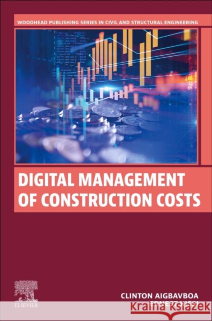 Digital Management of Construction Costs Clinton Aigbavboa Ernest Kissi 9780443237157 Elsevier - Health Sciences Division