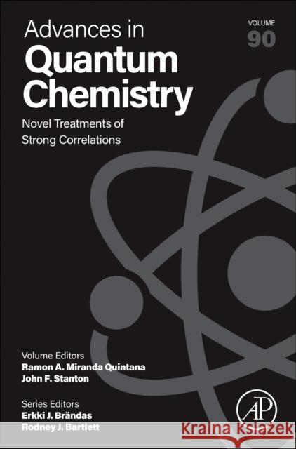 Novel Treatments of Strong Correlations: Volume 90 Ramon A. Mirand John F. Stanton 9780443237980 Academic Press