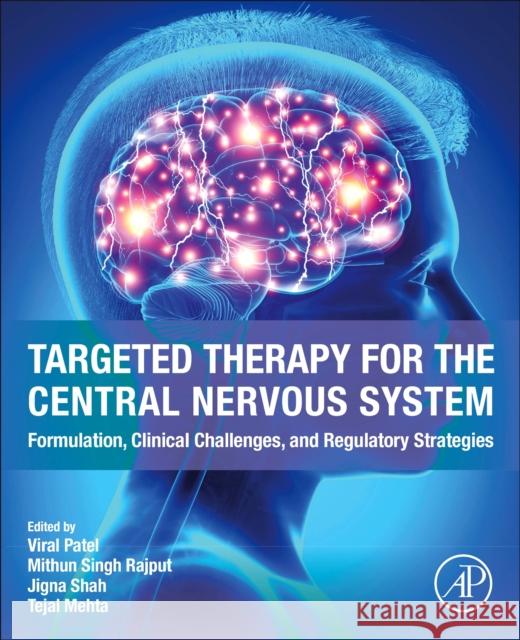 Targeted Therapy for the Central Nervous System: Formulation, Clinical Challenges, and Regulatory Strategies  9780443238413 Academic Press