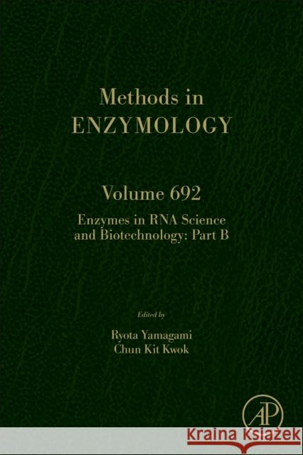 Enzymes in RNA Science and Biotechnology Part B  9780443239762 Elsevier Science Publishing Co Inc
