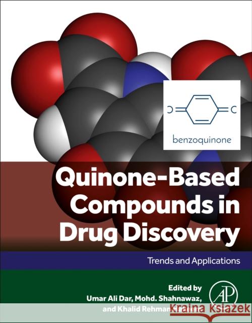 Quinone-Based Compounds in Drug Discovery: Trends and Applications Khalid Rehman Hakeem Umar Ali Dar Mohd Shahnawaz 9780443241260 Academic Press