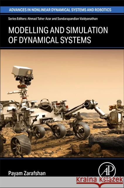 Modeling and Simulation of Dynamical Systems Zarafshan, Payam 9780443241345 Elsevier Science Publishing Co Inc