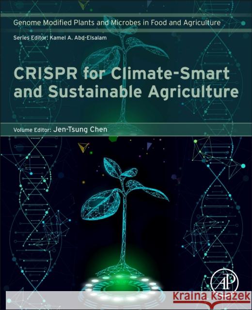 CRISPR for Climate-Smart and Sustainable Agriculture  9780443241352 Elsevier Science Publishing Co Inc