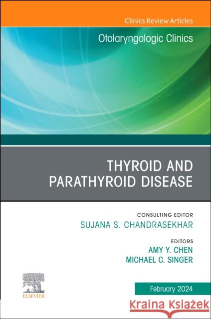 Thyroid and Parathyroid Disease, An Issue of Otolaryngologic Clinics of North America  9780443246289 Elsevier Health Sciences