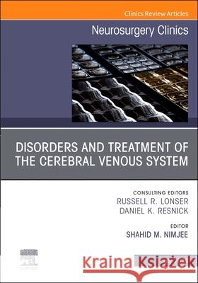 Disorders and Treatment of the Cerebral Venous System, An Issue of Neurosurgery  9780443246401 Elsevier Health Sciences