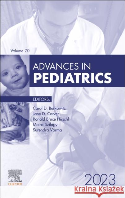 Advances in Pediatrics, 2023  9780443246463 Elsevier Health Sciences