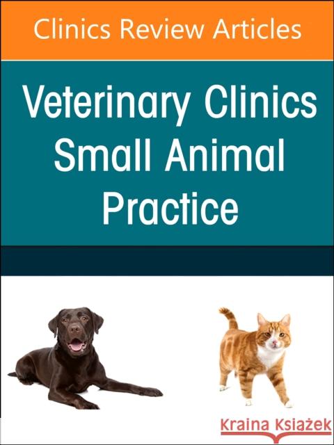 Small Animal Endoscopy, An Issue of Veterinary Clinics of North America: Small Animal Practice Elsevier Clinics 9780443246586