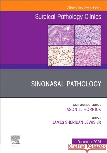 Sinonasal Pathology, An Issue of Surgical Pathology Clinics  9780443246685 Elsevier