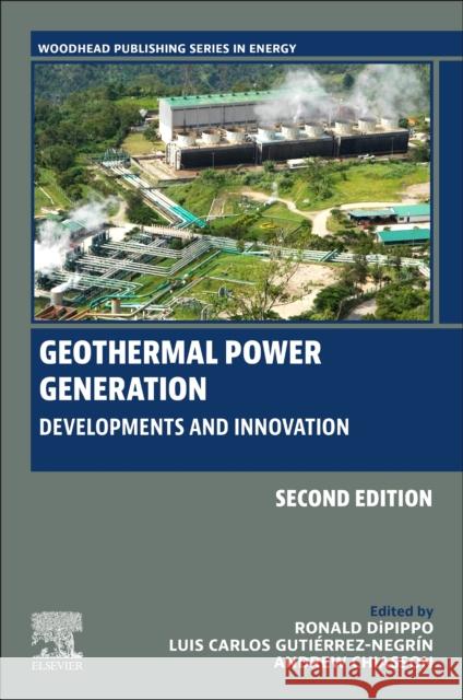 Geothermal Power Generation: Developments and Innovation Ronald Dipippo Luis Carlos Guti?rrez-Negr?n Andrew Chiasson 9780443247507