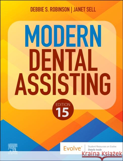 Modern Dental Assisting Debbie S. Robinson Janet Sell 9780443249419