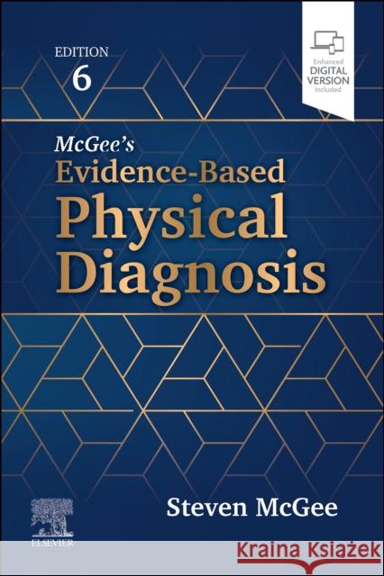 McGee's Evidence-Based Physical Diagnosis Steven, MD (Steven McGee, MD, Professor Emeritus, Medicine, University of Washington School of Medicine, Seattle, WA, US 9780443250132