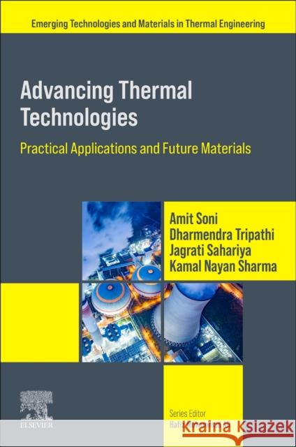 Advancing Thermal Technologies: Practical Applications and Future Materials Amit Soni Dharmendra Tripathi Jagrati Sahariya 9780443274800