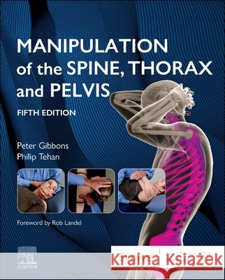 Manipulation of the Spine, Thorax and Pelvis Peter Gibbons Philip Tehan 9780443279775 Elsevier