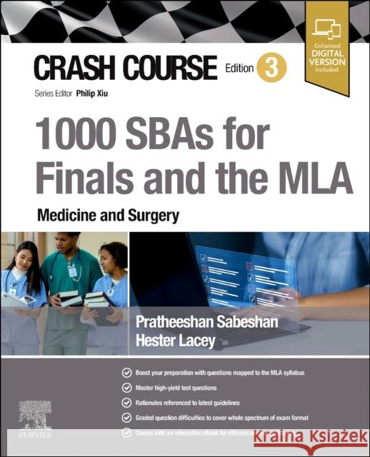 Crash Course 1000 SBAs for Finals and the MLA - Medicine and Surgery Hester, MBBS, MA, MAcadMEd (University Hospitals Sussex NHS Foundation Trust, Brighton, UK) Lacey 9780443283215 Elsevier