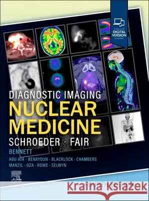Diagnostic Imaging: Nuclear Medicine Jennifer Schroeder Joanna R. Fair 9780443287404