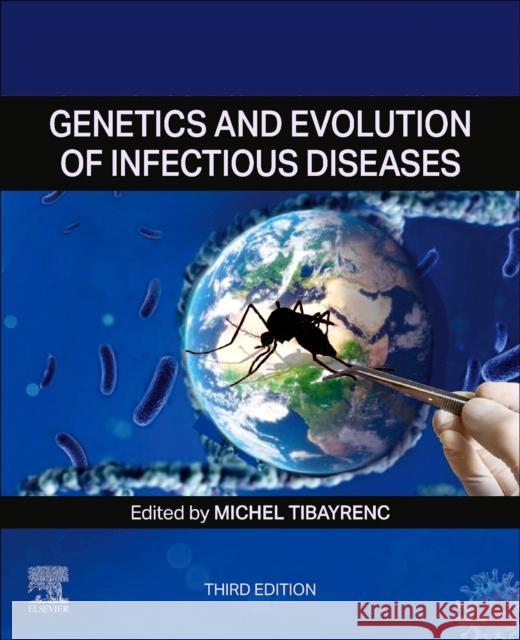 Genetics and Evolution of Infectious Diseases Michel Tibayrenc 9780443288180 Elsevier