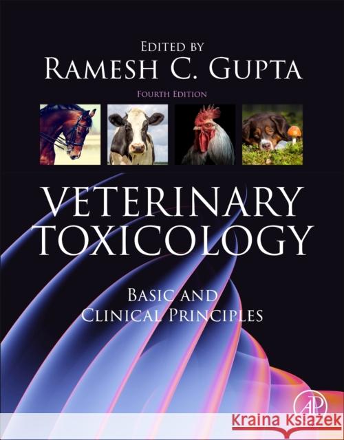 Veterinary Toxicology: Basic and Clinical Principles Ramesh C. Gupta 9780443290077 Academic Press