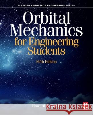 Orbital Mechanics for Engineering Students Howard D. Curtis 9780443290152