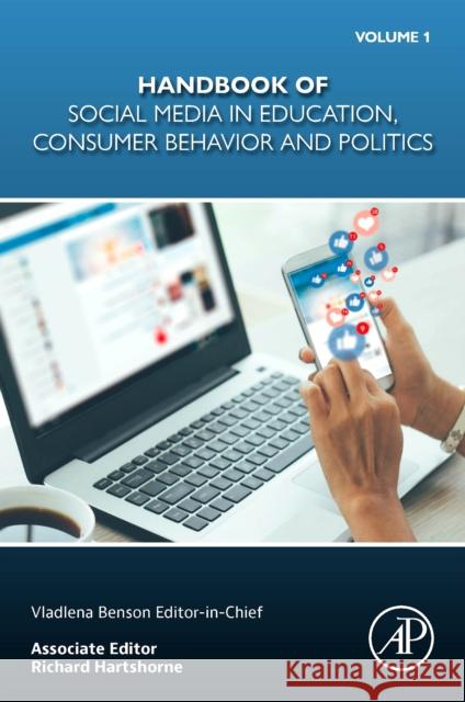 Handbook of Social Media in Education, Consumer Behavior and Politics  9780443291081 Elsevier Science Publishing Co Inc