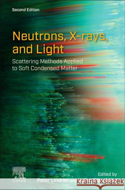 Neutrons, X-rays, and Light: Scattering Methods Applied to Soft Condensed Matter  9780443291166 Elsevier - Health Sciences Division