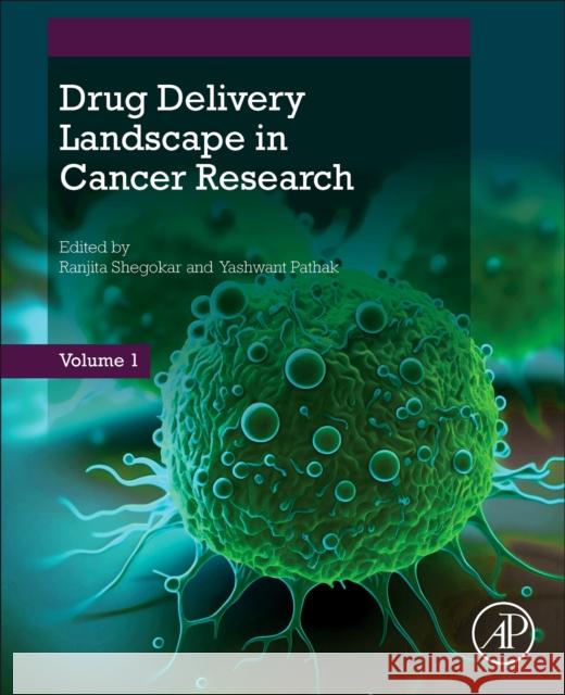 Drug Delivery Landscape in Cancer Research  9780443291685 Academic Press