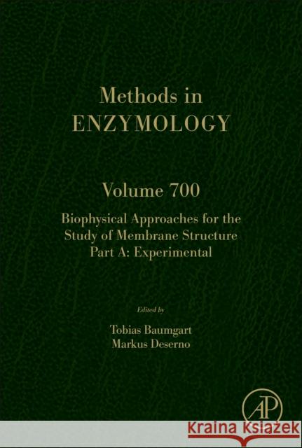 Biophysical Approaches for the Study of Membrane Structure Part a: Volume 701 Anna Maria Pyle Tobias Baumgart Markusu Deserno 9780443293047 Academic Press