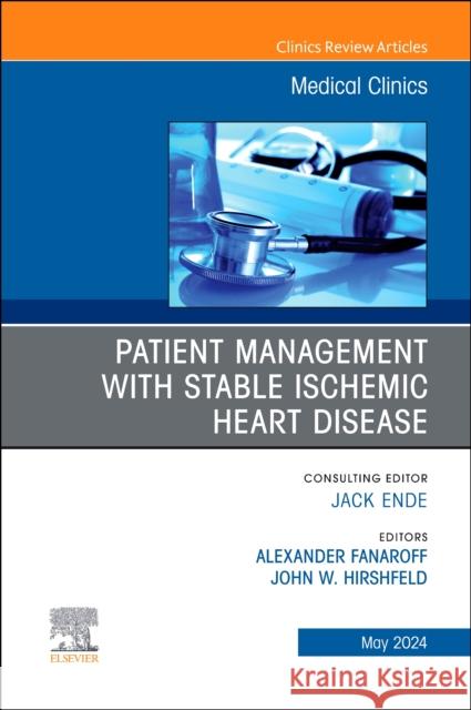 Patient Management with Stable Ischemic Heart Disease, An Issue of Medical Clinics of North America  9780443293689 Elsevier