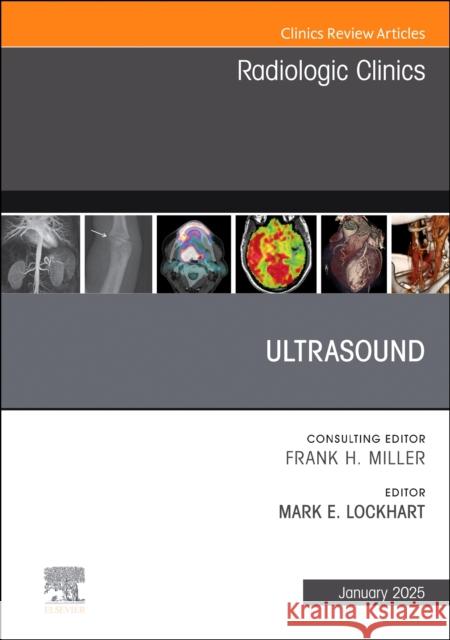 Ultrasound, An Issue of Radiologic Clinics of North America  9780443293764 Elsevier Health Sciences