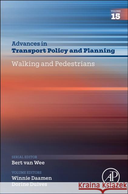 Walking and Pedrestrians: Volume 15 Bert Va Winnie Daamen Serge Hoogendoorn 9780443293962 Elsevier Science Publishing Co Inc