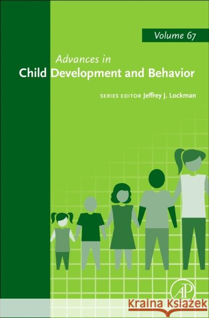 Advances in Child Development and Behavior: Volume 67 Jeffrey J. Lockman 9780443294242 Academic Press