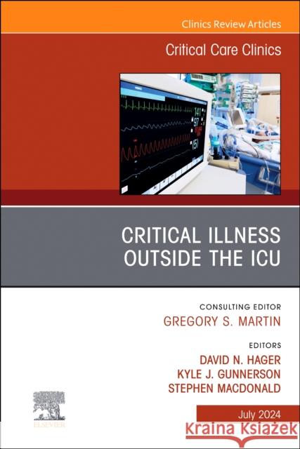 Critical Illness Outside the ICU, An Issue of Critical Care Clinics  9780443294907 Elsevier Health Sciences
