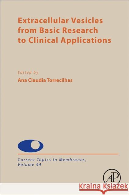 Extracellular Vesicles from Basic Research to Clinical Applications: Volume 94 Ana Claudia Torrecilhas 9780443294969